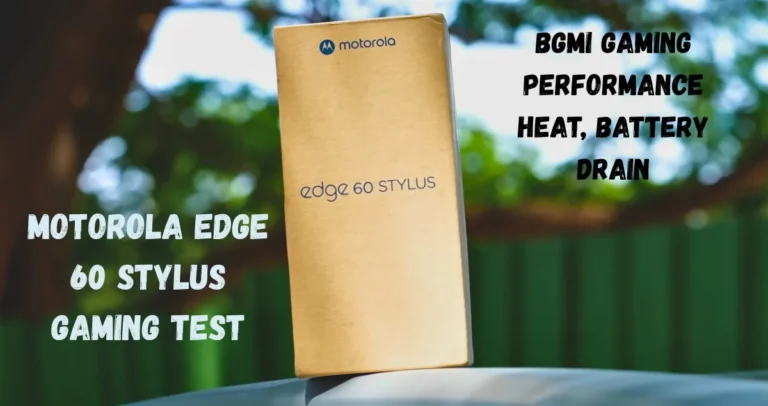 Motorola Edge 60 Stylus BGMI Gaming Test: Performance, Heat, Battery Drain & Everything