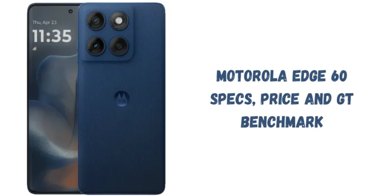 Motorola Edge 60 Specifications & Antutu Geekbench Score Review